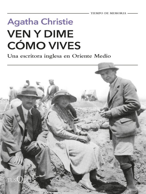 Title details for Ven y dime cómo vives by Agatha Christie - Available